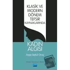 Klasik ve Modern Dönem Tefsir Kaynaklarında Kadın Algısı