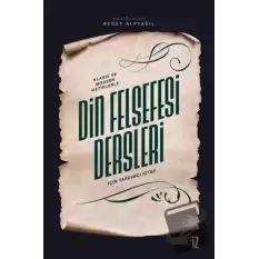 Klasik ve Modern Metinlerle Din Felsefesi Dersleri İçin Yardımcı Kitap