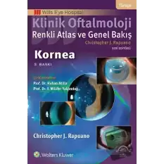 Klinik Oftalmoloji: Renkli Atlas ve Genel Bakış - Kornea