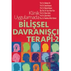 Klinik Uygulamada Bilişsel Davranışçı Terapi - 2