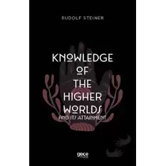 Knowledge of The Higher Worlds and its Attainment