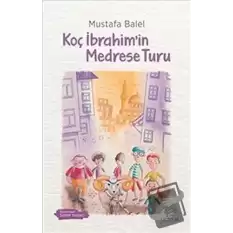 Koç İbrahim’in Medrese Turu