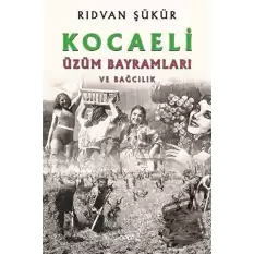 Kocaeli Üzüm Bayramları ve Bağcılık