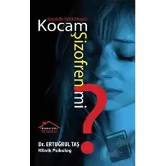 Kocam Şizofren mi?