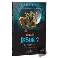 Kod Adı: Efsun 2 - İhanet (Efsun Serisi 2)