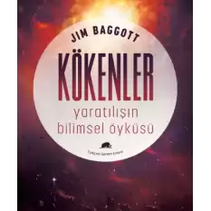 Kökenler: Yaratılışın Bilimsel Öyküsü