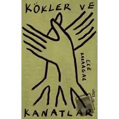 Kökler ve Kanatlar