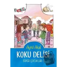 Koku Delisi Süper Çocuklar-3