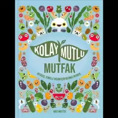 Kolay Mutlu Mutfak (Ciltli)