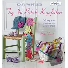 Kolay ve Sevimli Tığ İşi Bebek Kıyafetleri