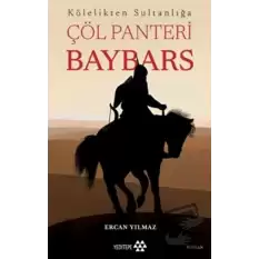 Kölelikten Sultanlığa Çöl Panteri Baybars