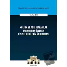 Kolluk ve Adli Makamlar Tarafından İşlenen Kişisel Verilerin Korunması (Ciltli)