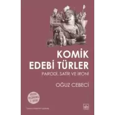 Komik Edebi Türler: Parodi, Satir ve İroni