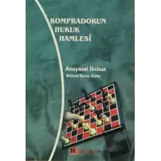 Kompradorun Hukuk Hamlesi Anayasal İktisat