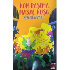 Kon Başıma Masal Kuşu