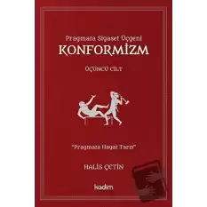 Konformizm - Pragmata Siyaset Üçgeni Üçüncü Cilt