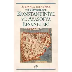 Kostantiniye ve Ayasofya Efsaneleri