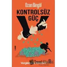 Kontrolsüz Güç - Vergilerimiz Nerede?