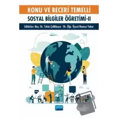 Konu ve Beceri Temelli Sosyal Bilgiler Öğretimi - II