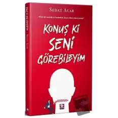 Konuş ki Seni Görebileyim