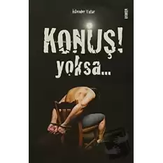 Konuş Yoksa