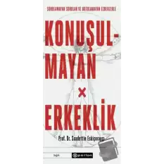 Konuşulmayan Erkeklik (Ciltli)