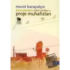 Konut Bunalımı Kent Rantları ve Proje Muhafızları