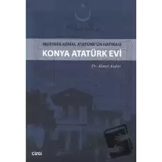 Konya Atatürk Evi Mustafa kemal Atatürkün Hatırası