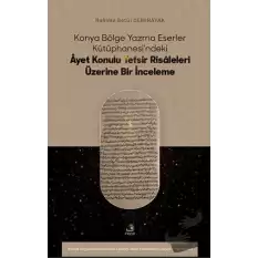 Konya Bölge Yazma Eserler Kütüphanesi’ndeki Âyet Konulu Tefsir Risâleleri Üzerine Bir İnceleme