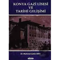 Konya Gazi Lisesi ve Tarihi Gelişimi