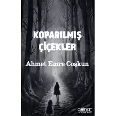 Koparılmış Çiçekler