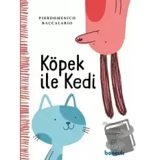 Köpek ile Kedi