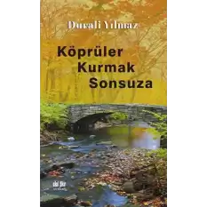 Köprüler Kurmak Sonsuza