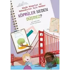 Köprüler Neden Düşmez? - Küçük Mimarlar ve Müühendisler İçin Rehber