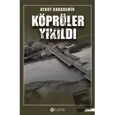 Köprüler Yıkıldı