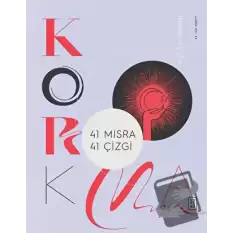 Korkma - 41 Dize 41 Yorum (Ciltli)