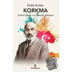 Korkma - İstiklal Marşının Gerçek Hikayesi