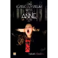 Korkmuyorum Anne 1