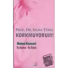 Korkmuyorum! Meme Kanseri