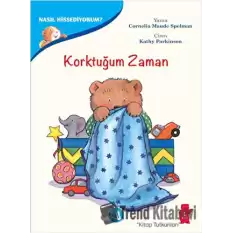 Korktuğum Zaman - Nasıl Hissediyorum?