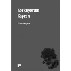 Korkuyorum Kaptan