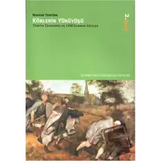 Körlerin Yürüyüşü Türkiye Ekonomisi ve 1990 Sonrası Krizler