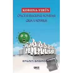 Korona Virüs - Öncesi Bugünü Sonrası Qua-Vadimus