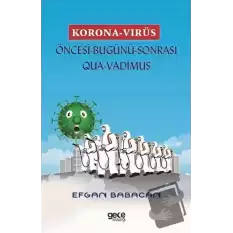 Korona Virüs - Öncesi Bugünü Sonrası Qua-Vadimus