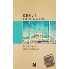 Körük – Geride Kalanlar