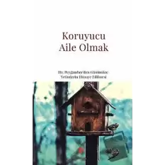 Koruyucu Aile Olmak