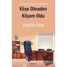 Köşe Olmadım Köşem Oldu