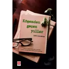 Köşemden Geçen Yıllar Şakir Çalışkan