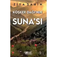 Köşker Dağı’nın Suna’sı