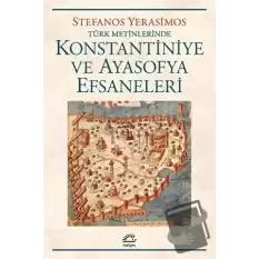 Kostantiniye ve Ayasofya Efsaneleri